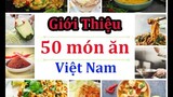Tập 1: 50 món ăn  Việt Nam I ẨM THỰC NHÀ TRUYỀN