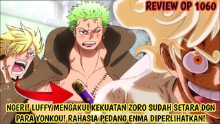 EPIC REVIEW OP 1060 - PEDANG ENMA ZORO!! LUFFY & KRUNYA MENGAKUI KEKUATAN ZORO SDH SETARA YONKOU!