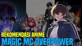 REKOMENDASI ANIME BERTEMA SIHIR DENGAN MC YANG OVERPOWER ‼️