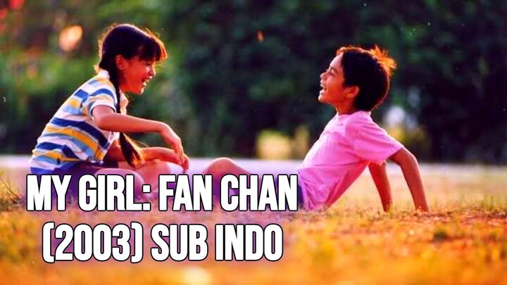 My Girl: Fan Chan (2003) Sub Indo