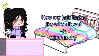 When it dry VS When it wet [gacha club/gacha cute]