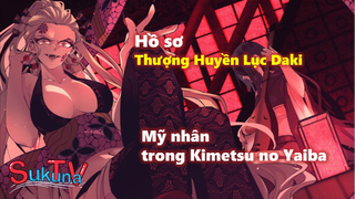 Hồ sơ Thượng Huyền Lục Daki: Mỹ nhân trong Kimetsu no Yaiba