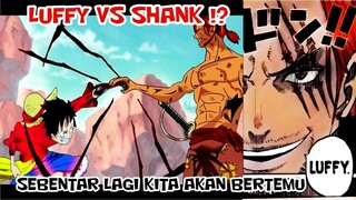 SEBENTAR LAGI KITA AKAN BERTEMU LUFFY !!