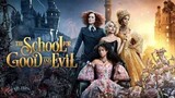 The School for Good and Evil (2022) [Fantasy/Drama]