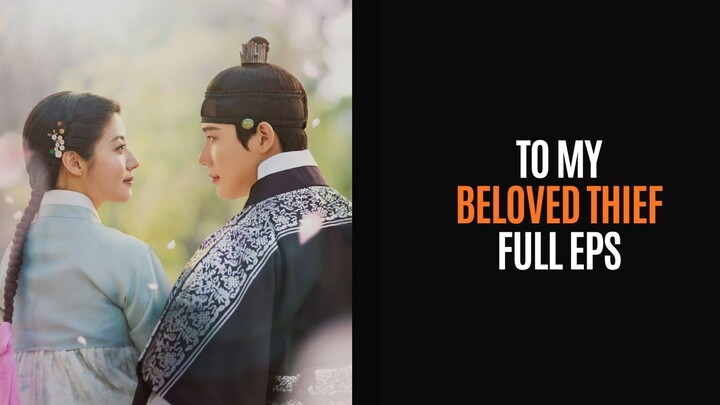 TO MY BELOVED THIEF (2026) FULL EPS