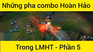 Nhũng pha combat hoàn hảo LMHT #5