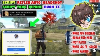 Script Reflek Auto Headshot yang di Pake RUOK FF No AIM LOCK bisa Log Fb dan Google