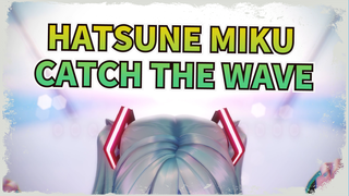 Hatsune Miku |Catch the wave - Cho năm 2019