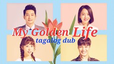 MY GOLDEN LIFE EP 12 TAGALOG DUB