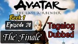 Avatar @ ( The last Airbender  ) Book 1 Epi 20 / The Finale - Tagalog dub