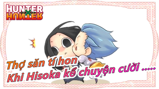 Thợ săn tí hon|Khi Hisoka kể chuyện cười .....