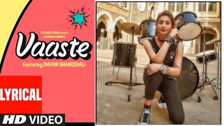 Vaaste Song Dhvani Bhanushali, Tanishk Bagchi   Nikhil D'Souza   Bhushan Kumar