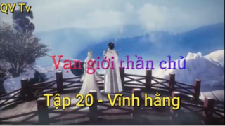 Vạn giới thần chủ _ Tập 20 - Vinh Hằng