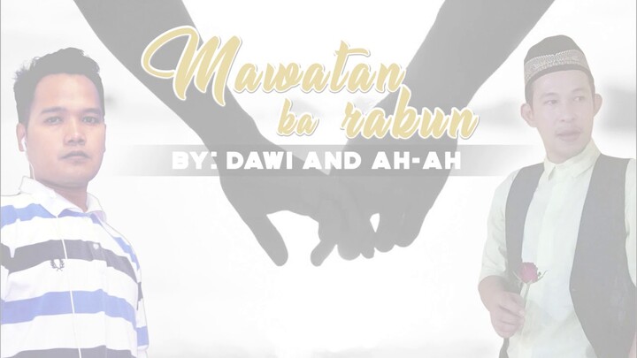 Mawatan ka rakun by Dawi and Ah-Ah ( Teaser)
