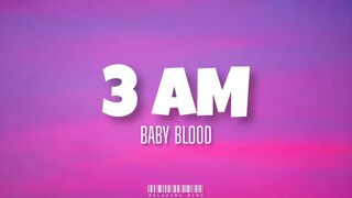 3 AM - Baby Blood (Lyrics)