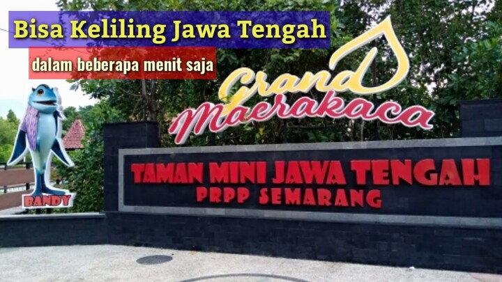 Wisata Grand Maerakaca : Taman Mini Jawa Tengah, Semarang
