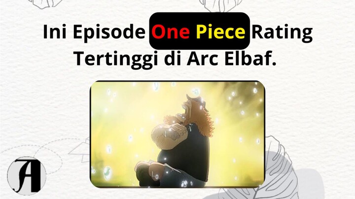 (Berita Anime) Ini Episode One Piece Rating Tertinggi di Arc Elbaf.