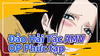 [Đảo Hải Tặc AMV]OP Phức tạp_C