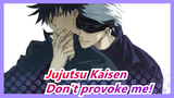 Jujutsu Kaisen|Don't provoke me! Field Expansion!
