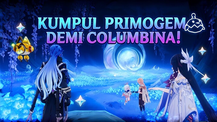 DEMI COLUMBINA!!🌙🌌| Kembara Mengumpul PRIMOGEM (EP1)