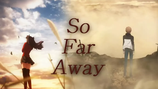 Rin x Shirou // Fate Series //「AMV」 - So Far Away