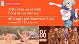 Uzaki-chan wa asobitai ra mắt ss2; 86 ( Eighty six ) phát hành mùa 2 của anime | Bản tin anime
