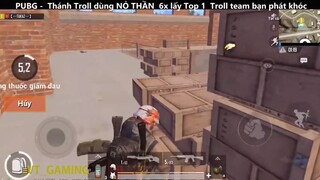 Thánh Troll dùng NỎ THẦN 6x lấy Top 1 Troll team bạn phát khóc p13