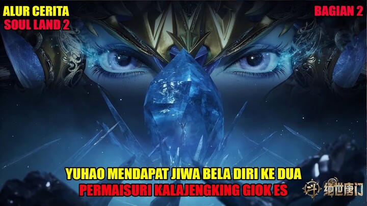 ALUR CERITA SOUL LAND 2, UNRIVALED TANG SECT BAGIAN 2