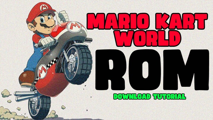 FULL ROM DOWNLOAD OF MARIO KART WORLD SWITCH 2