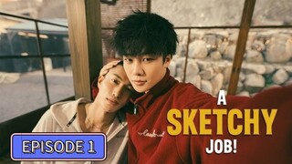 🇨🇳 (EngSub) A  S k e t c h y  J o b  Episode 1