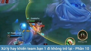 Xử lý hay khiến team bạn 1 đi không trở lại #10