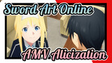 Sword Art Online
AMV Alicization