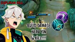 CUPLIKAN KILL HERO YIN, BULID DAMAGE KILL 16!!!