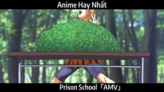 Prison School「AMV」Hay Nhất