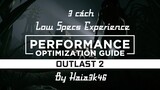 3 CÁCH TĂNG FPS CHO CÁC GAME ĐỒ HỌA 3D HIỆN NAY VỚI Low Specs Experience NHƯ OUTLAST 2, GTA5, RE7 ..