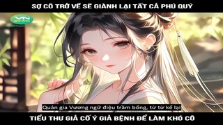 Review Truyện: Sợ cô trở về sẽ giành lại tất cả phú quý, tiểu thư giả cố ý giả bệnh để làm khó cô