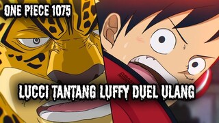 SPOILER 1075 !! TAK KAPOK, LUCCI AJAK TANDING ULANG LUFFY ( ONE PIECE )