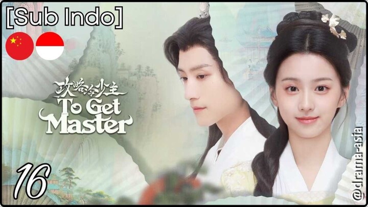 [Sub Indo] To Get Master - Eps. 16 (2025)