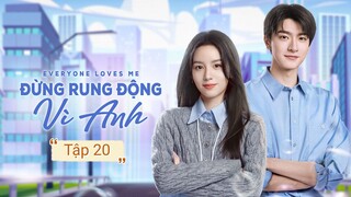 Phim Đừng Rung Động Vì Anh - Tập 20 | Vietsub