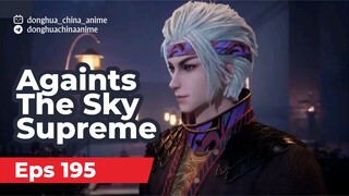 Againts The Sky Supreme Eps 195 Sub Indo