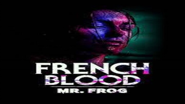 French Blood 3 - Mr. Frog -trailer