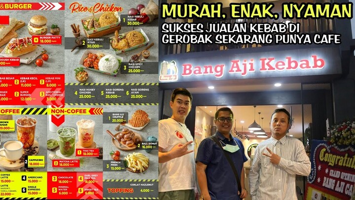 DARI JUALAN KEBAB DI GEROBAK SAMPAI PUNYA CAFE KEREN ‼ REVIEW BANG AJI CAFE ‼ ENAK, NYAMAN, MURAH ‼