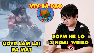 Update LMHT: Udyr làm lại hấp thu sức mạnh Tứ Đại Á Thần, SofM tiết lộ 2 "Ngài" Weibo, VTV bá đạo