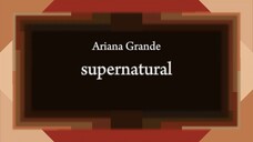 Ariana Grande - supernatural [Lyric]