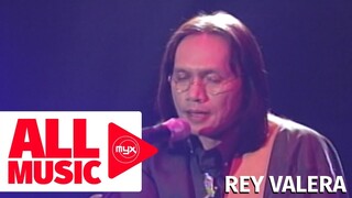 REY VALERA – Kung Tayo’y Magkakalayo (MYX Live! Performance)