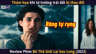 Thảm Họa Khi Từ Trường Trái Đất Bị Thay Đổi || Review Phim