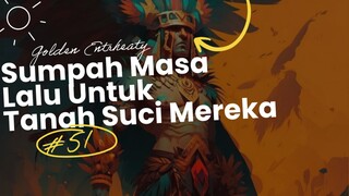 GOLDEN ENTREATY MISTERI SEJARAH SUMPAH EMAS NATLAN