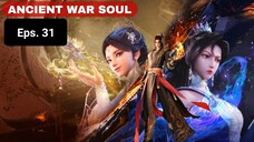 Ancient War Soul episode 31 sub indo