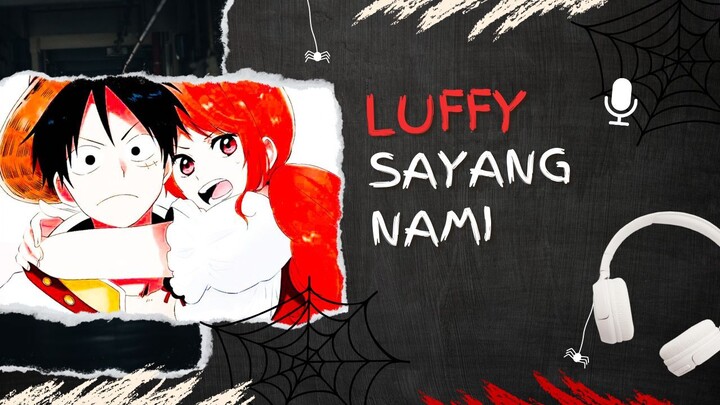 LUFFY SAYANG NAMI (AMV ONE PIECE)