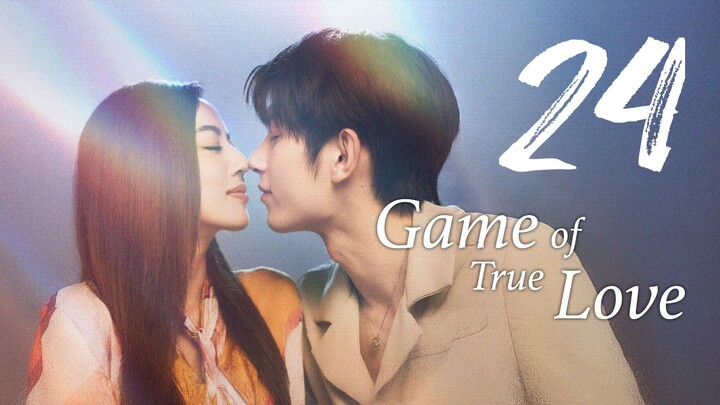 🇨🇳 GAME OF TRUE LOVE Ep.24 [Eng Sub] 2025
